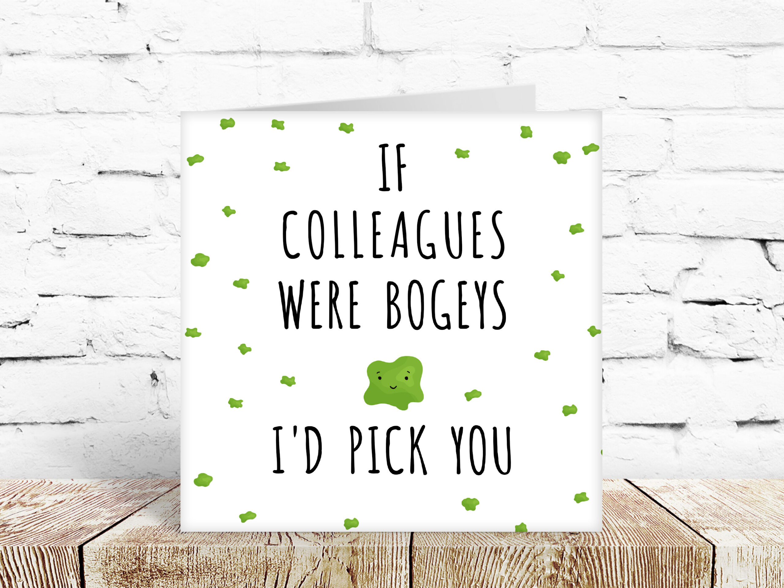 If colleagues were bogies, I’d pick you
