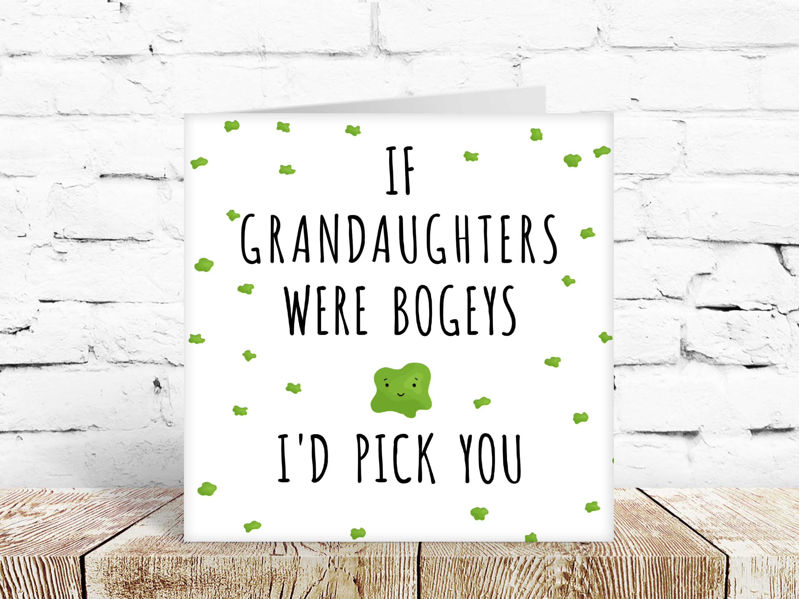 If grandaughters were bogies, I’d pick you