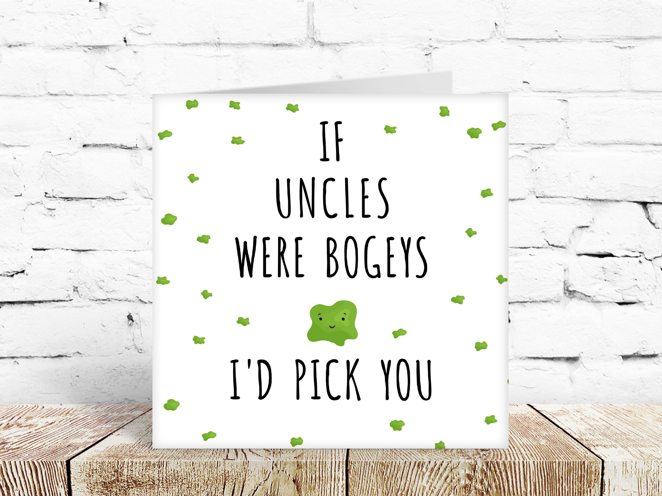 If uncles were bogies, I’d pick you
