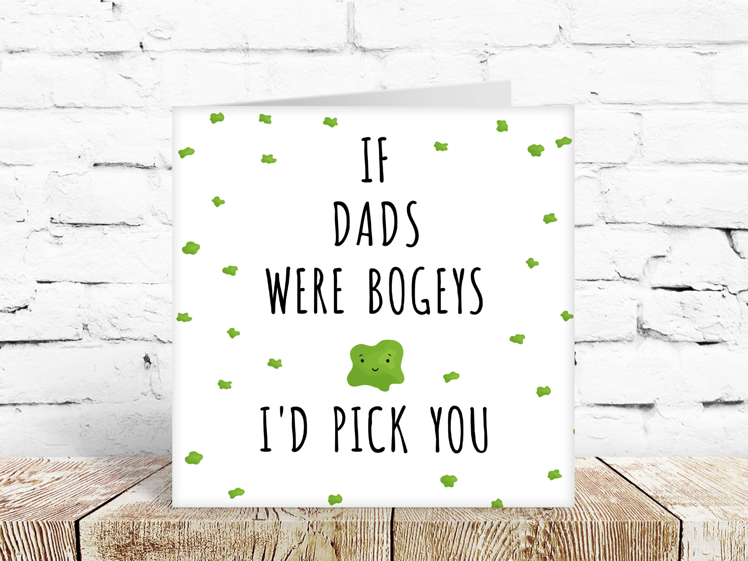 If dads were bogies, I’d pick you