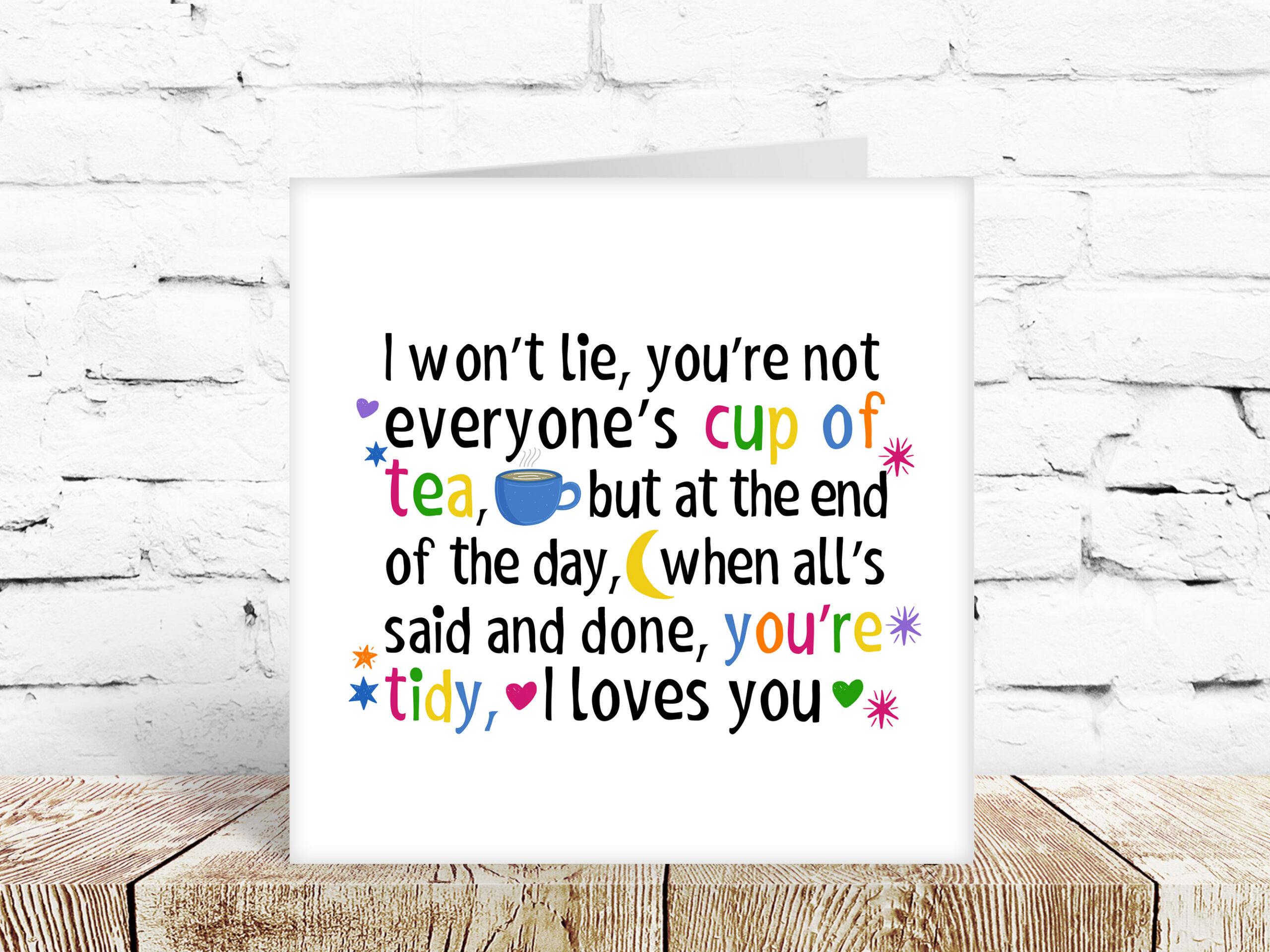 I won’t lie… you’re not everyone’s cup of tea