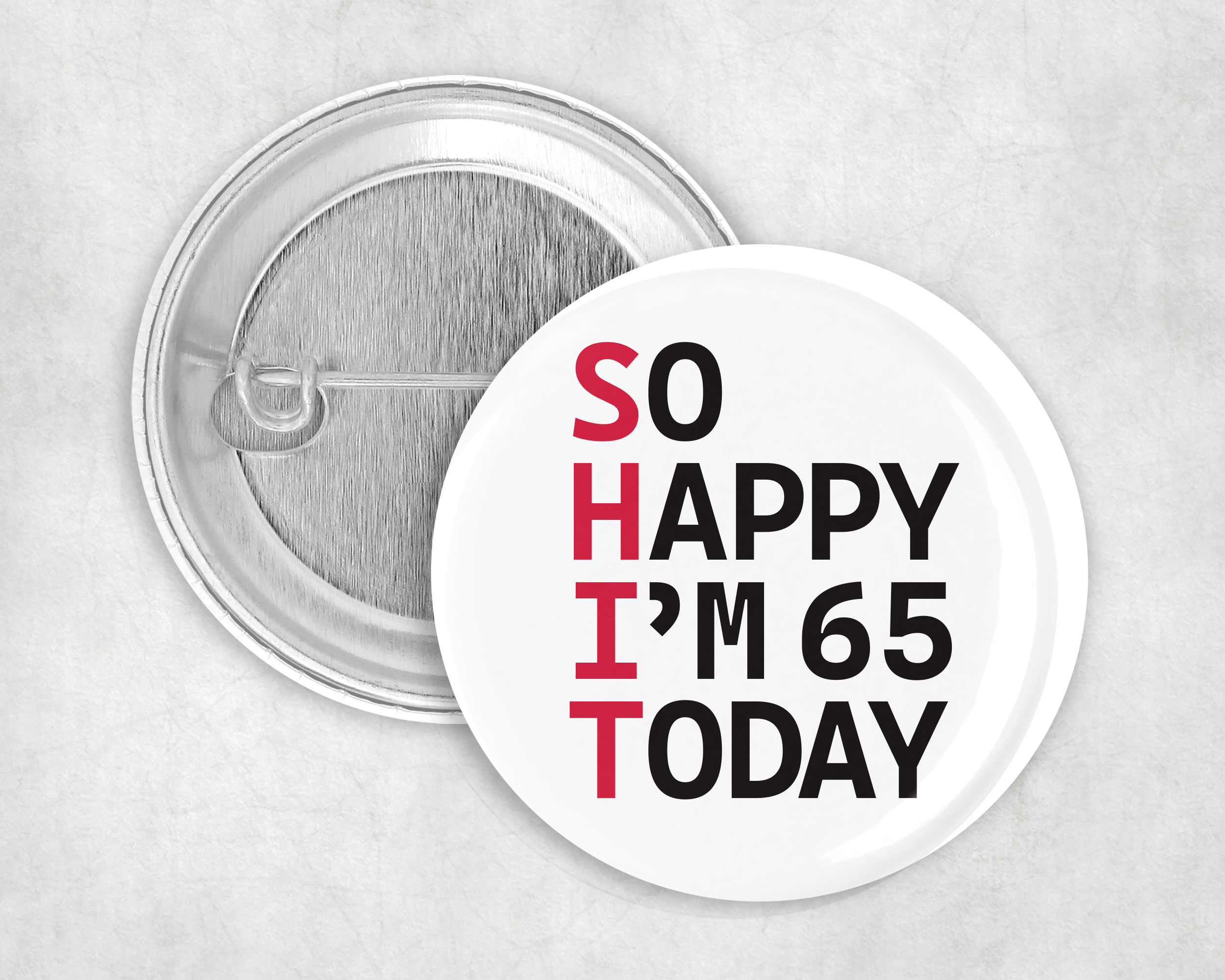 So Happy I’m 65 Today! 65th birthday badge
