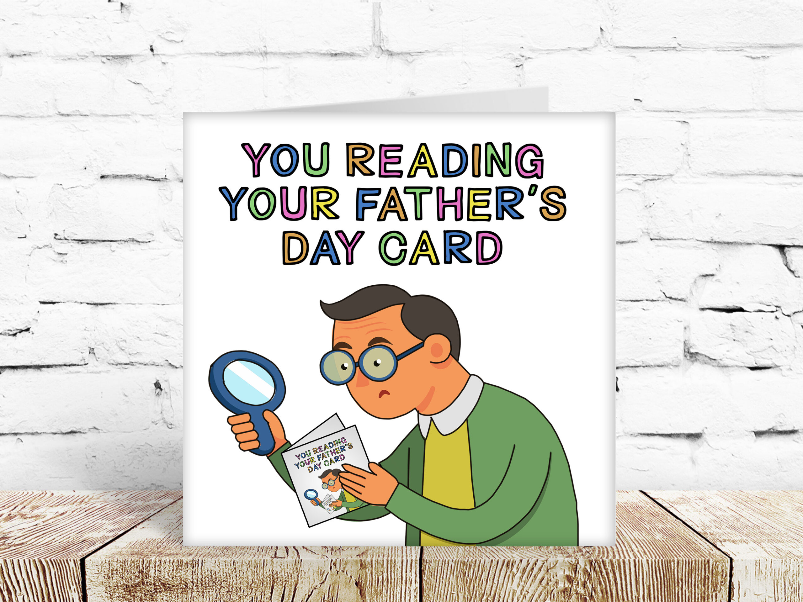 You reading your Fathers Day card…