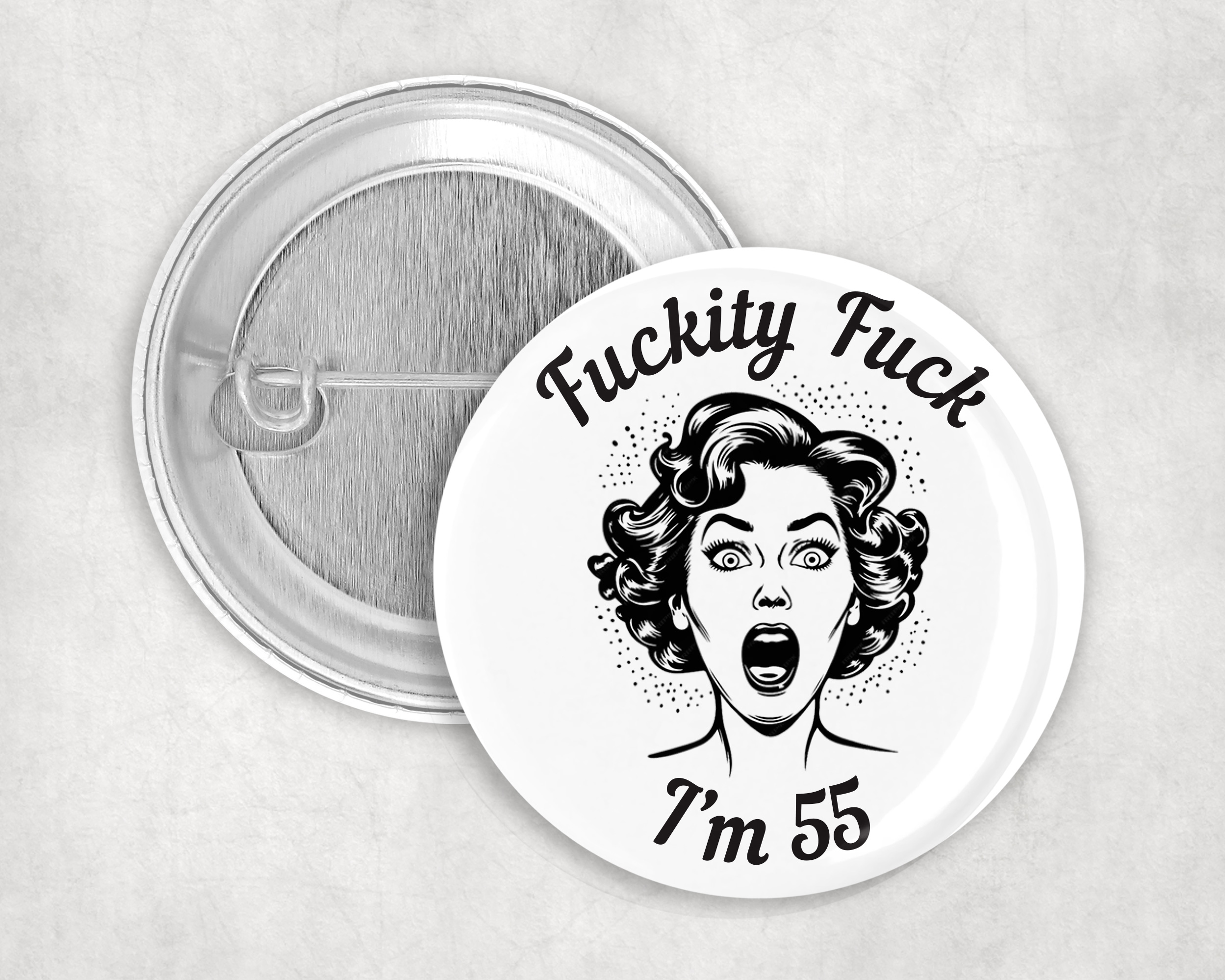 F*ckity F*ck, I’m 55 – 55th birthday badge