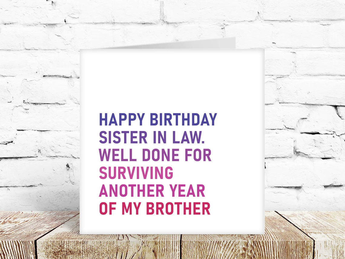 Happy Birthday sister-in-law, well done for surviving another year of my brother