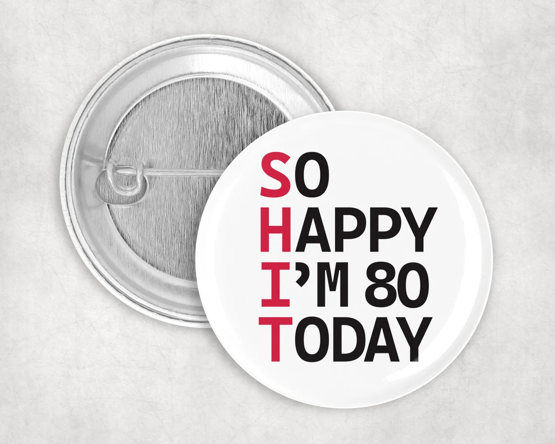 So Happy I’m 80 Today! 80th birthday badge