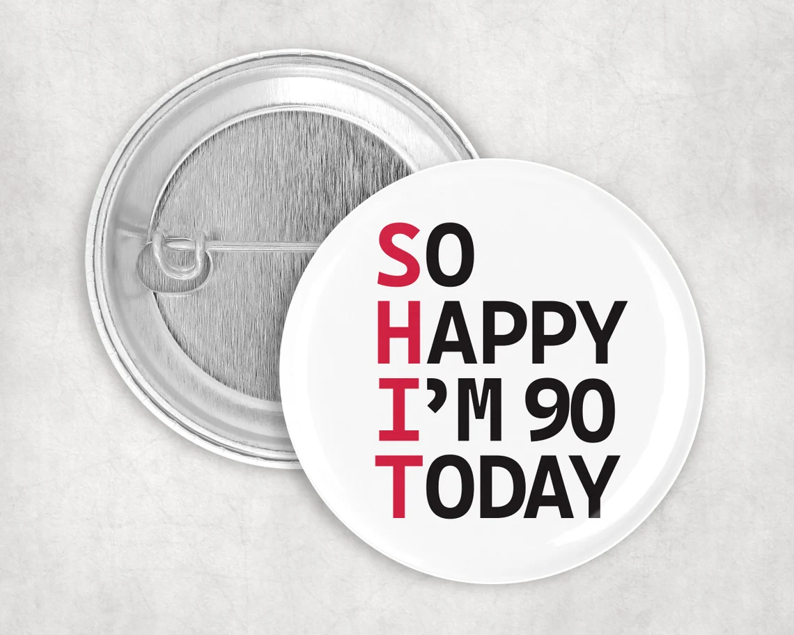 So Happy I’m 90 Today! 90th birthday badge