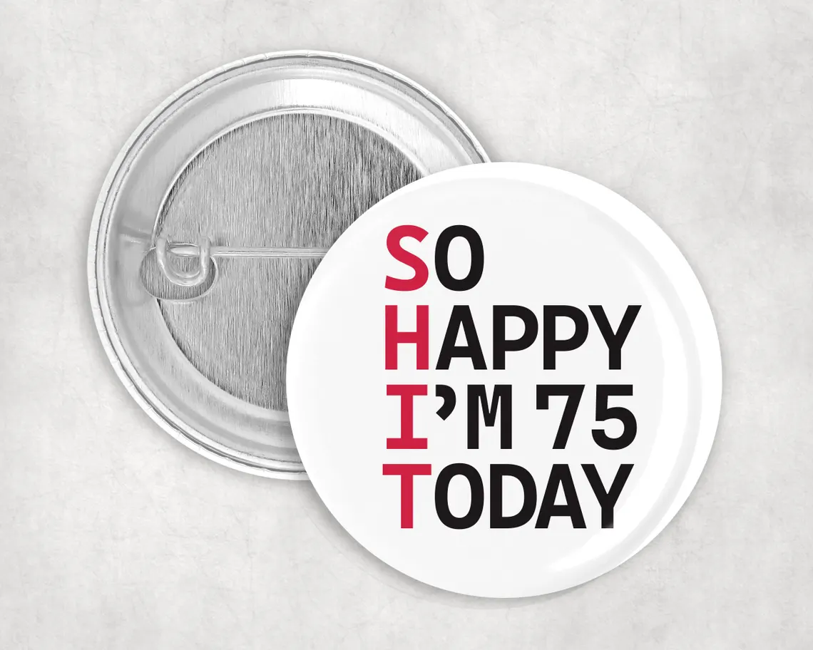 So Happy I’m 75 Today! 75th birthday badge