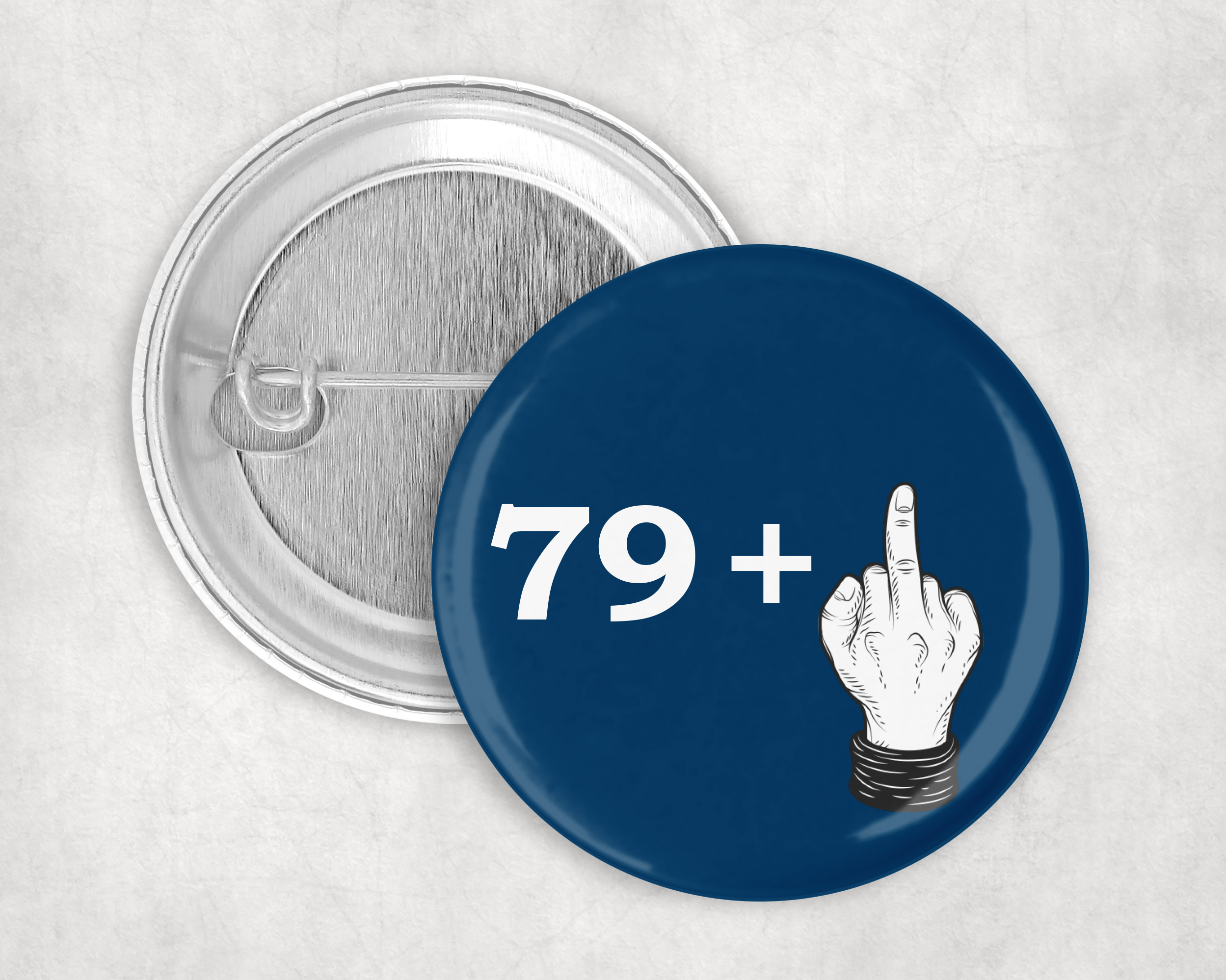 79 plus one…. 80th birthday badge with attitude!