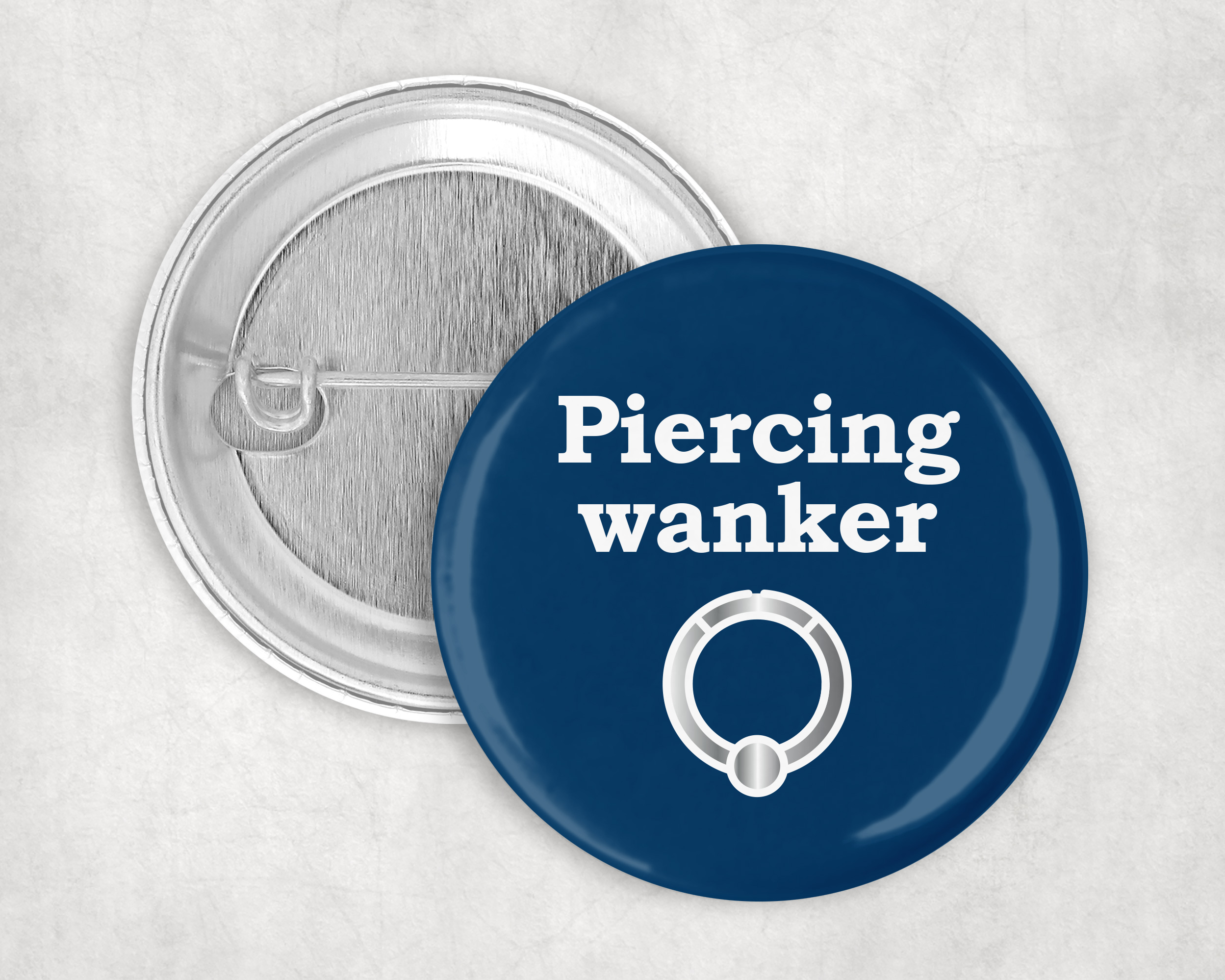 Piercing w@nker badge