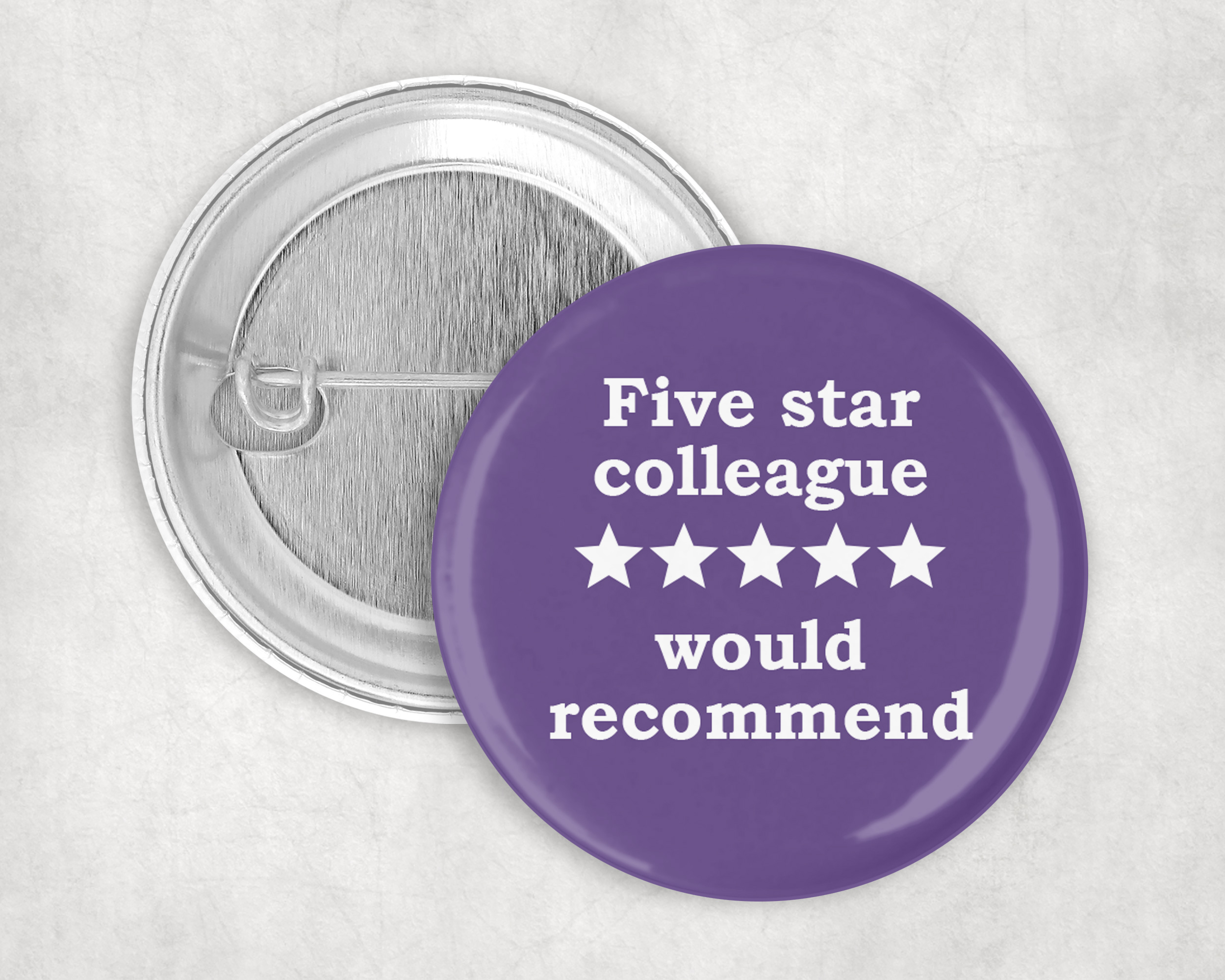 Five star colleague, would recommend!  50mm Badge pin