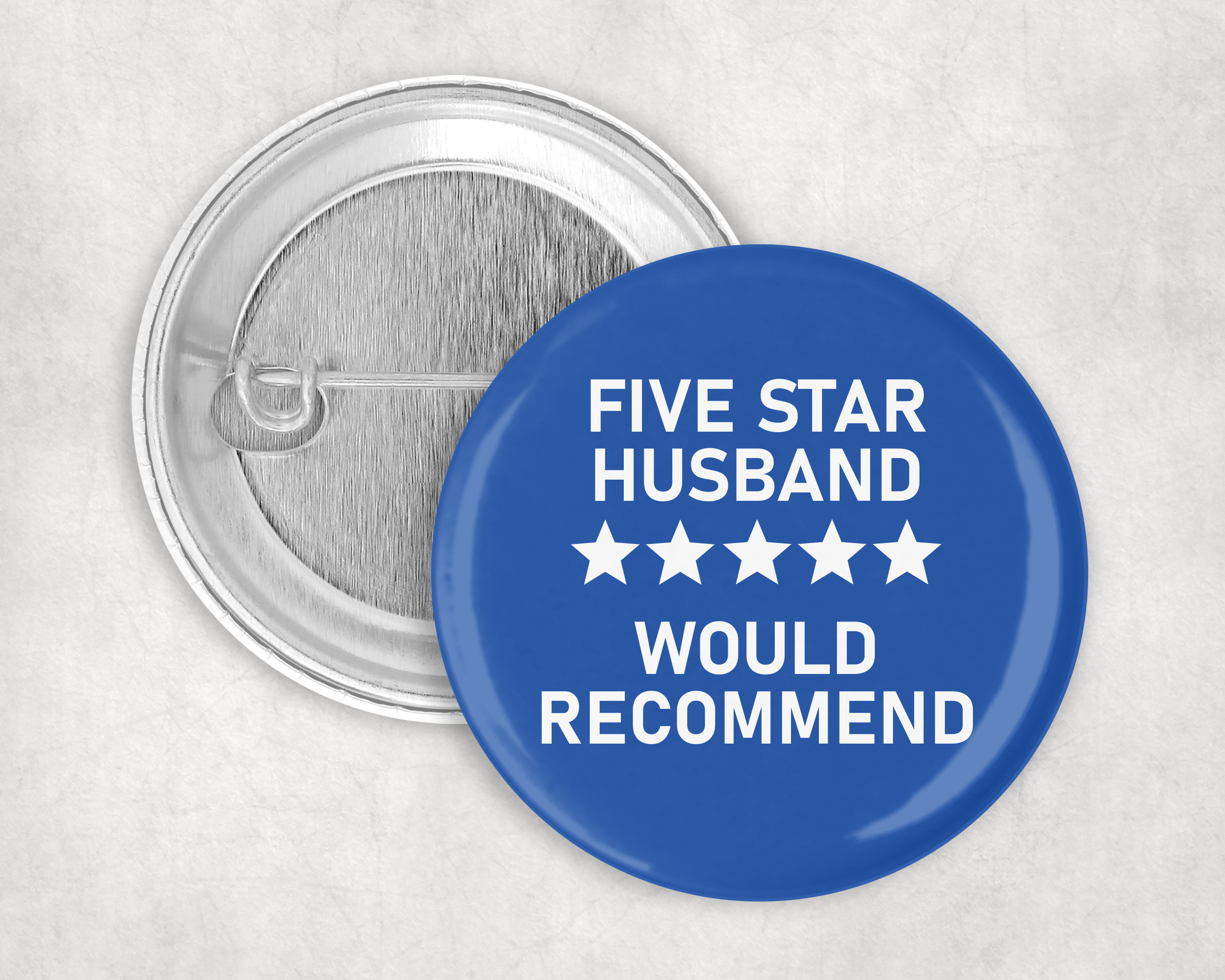 Five star husband, would recommend!  50mm Badge pin