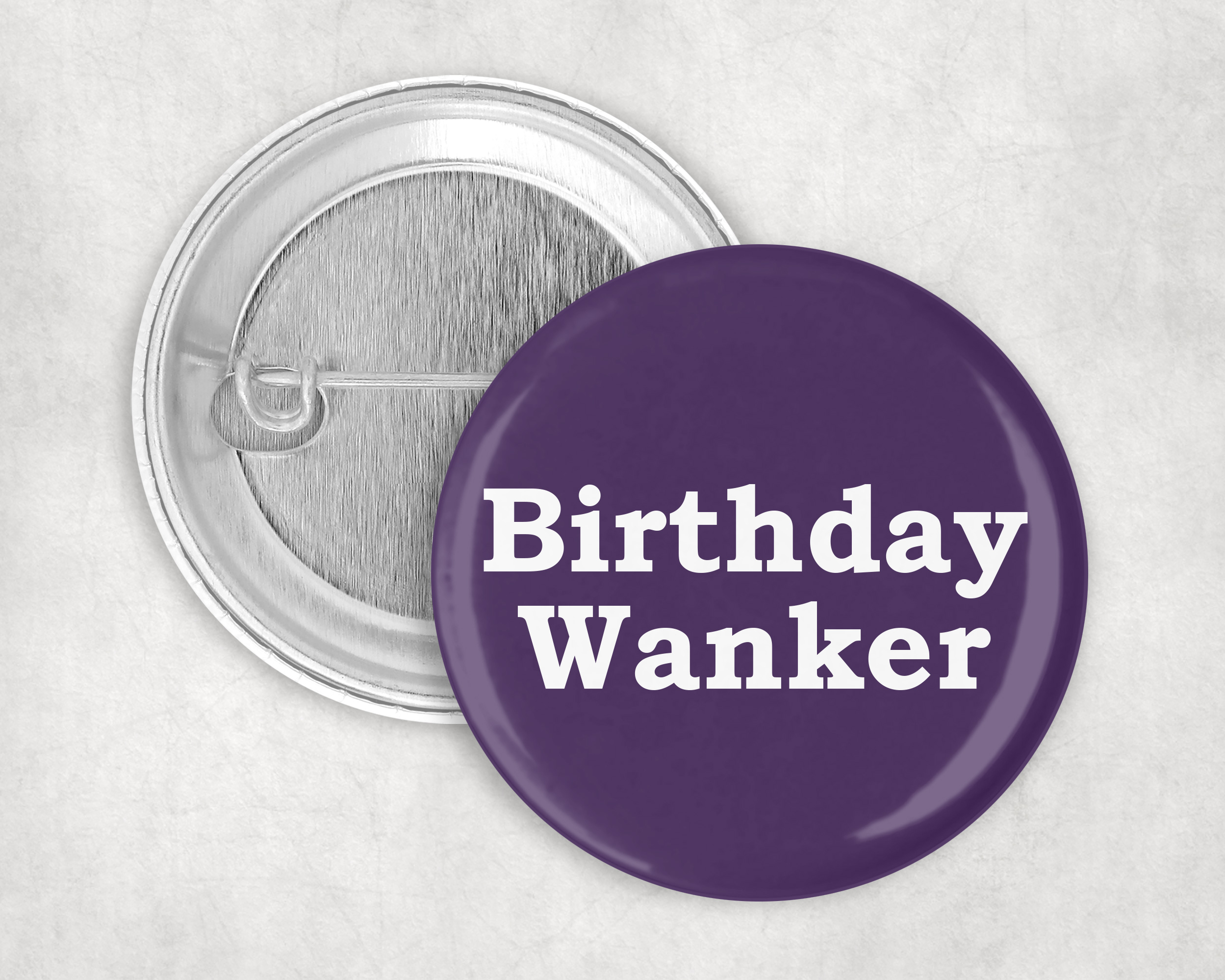 Birthday w@nker badge
