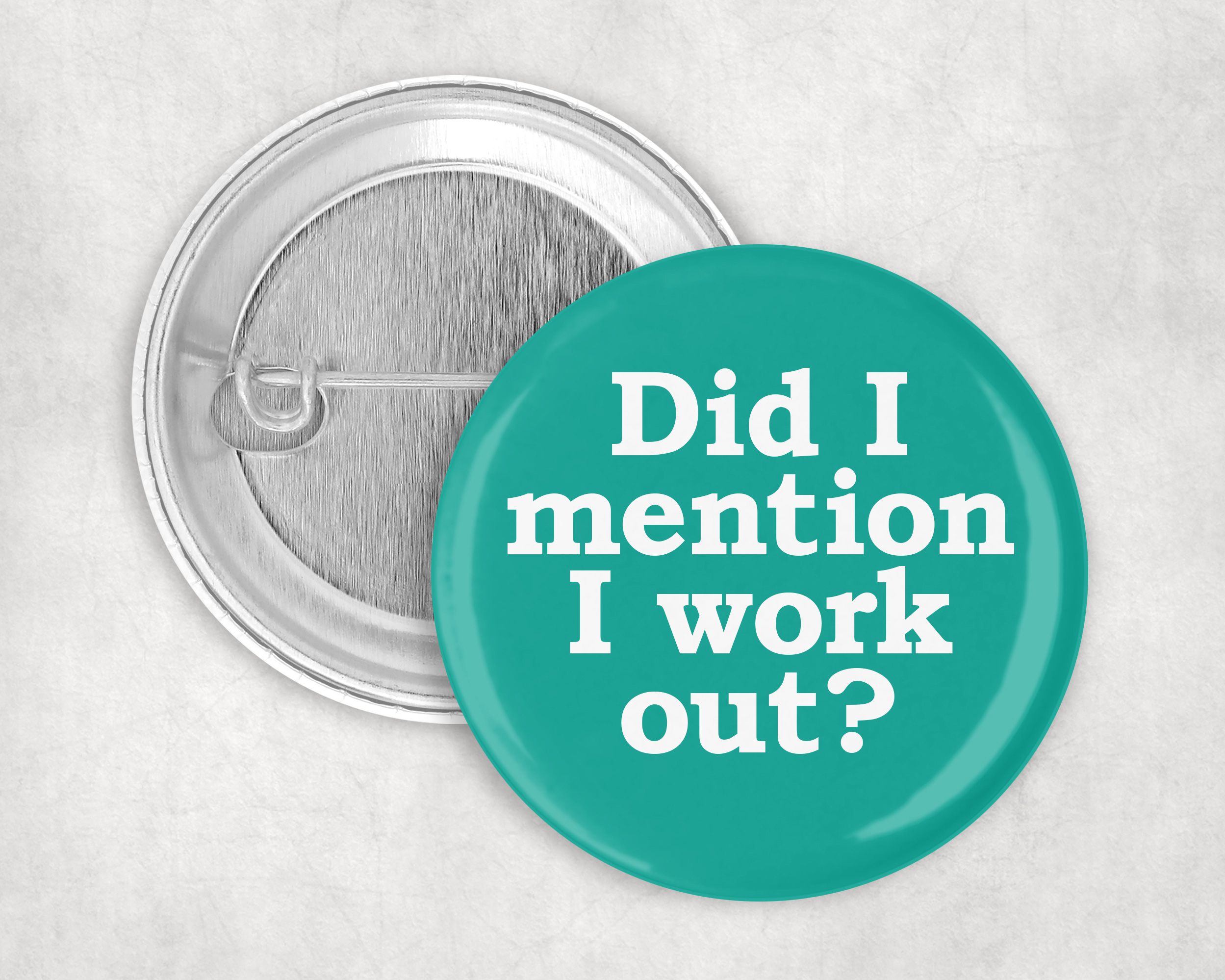 Did I mention I work out? Badge for gym fan