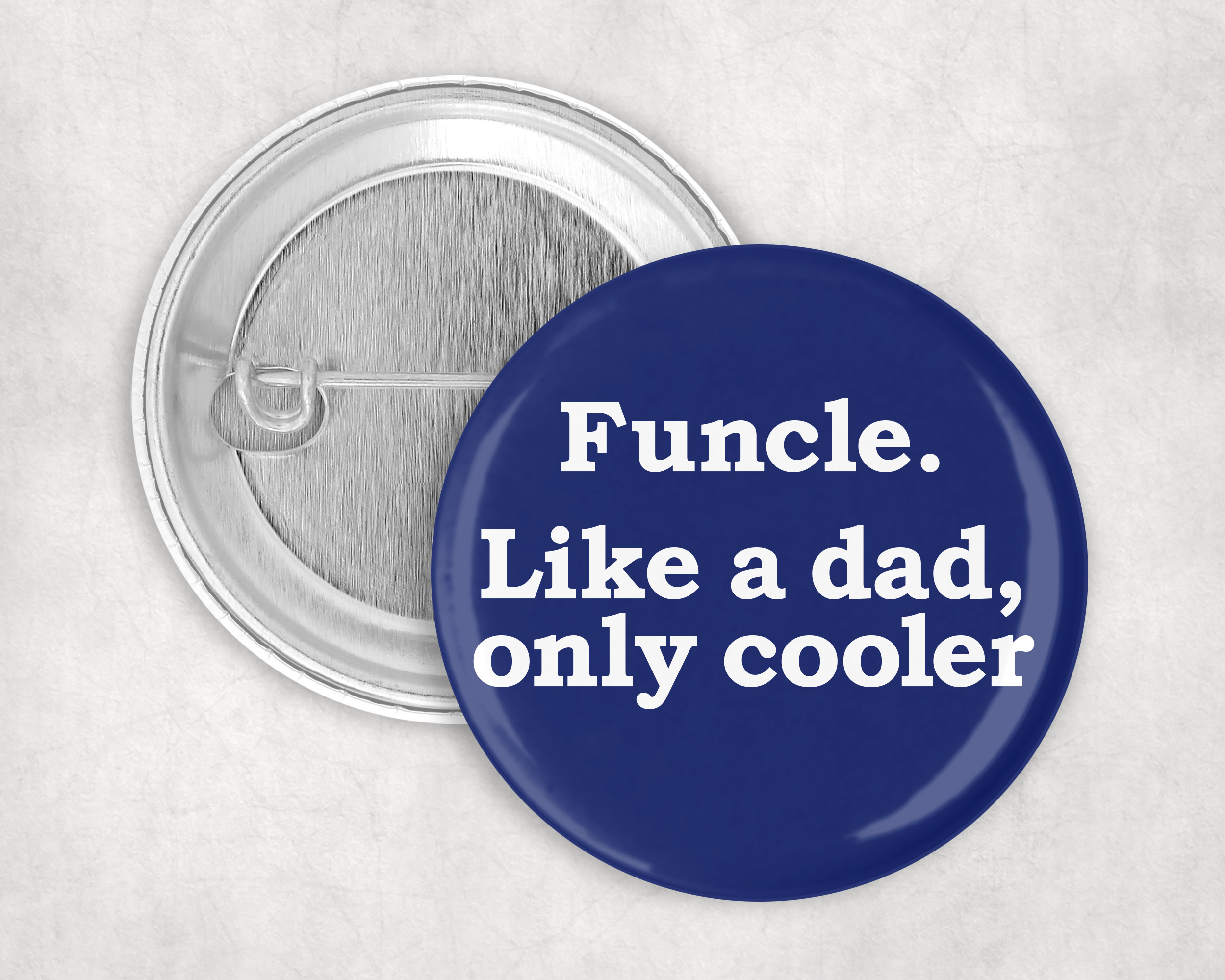 Funcle bad, like a dad only cooler!