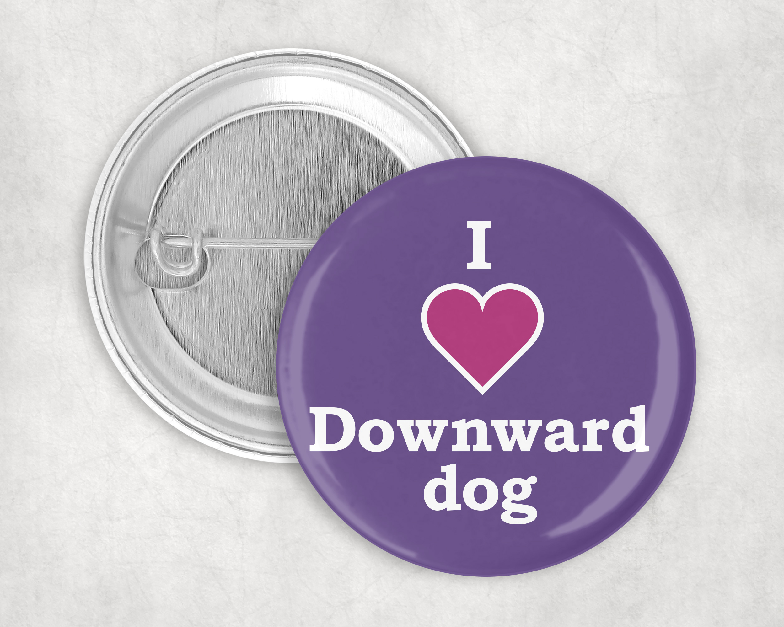 I love downward dog, a badge for yoga fans