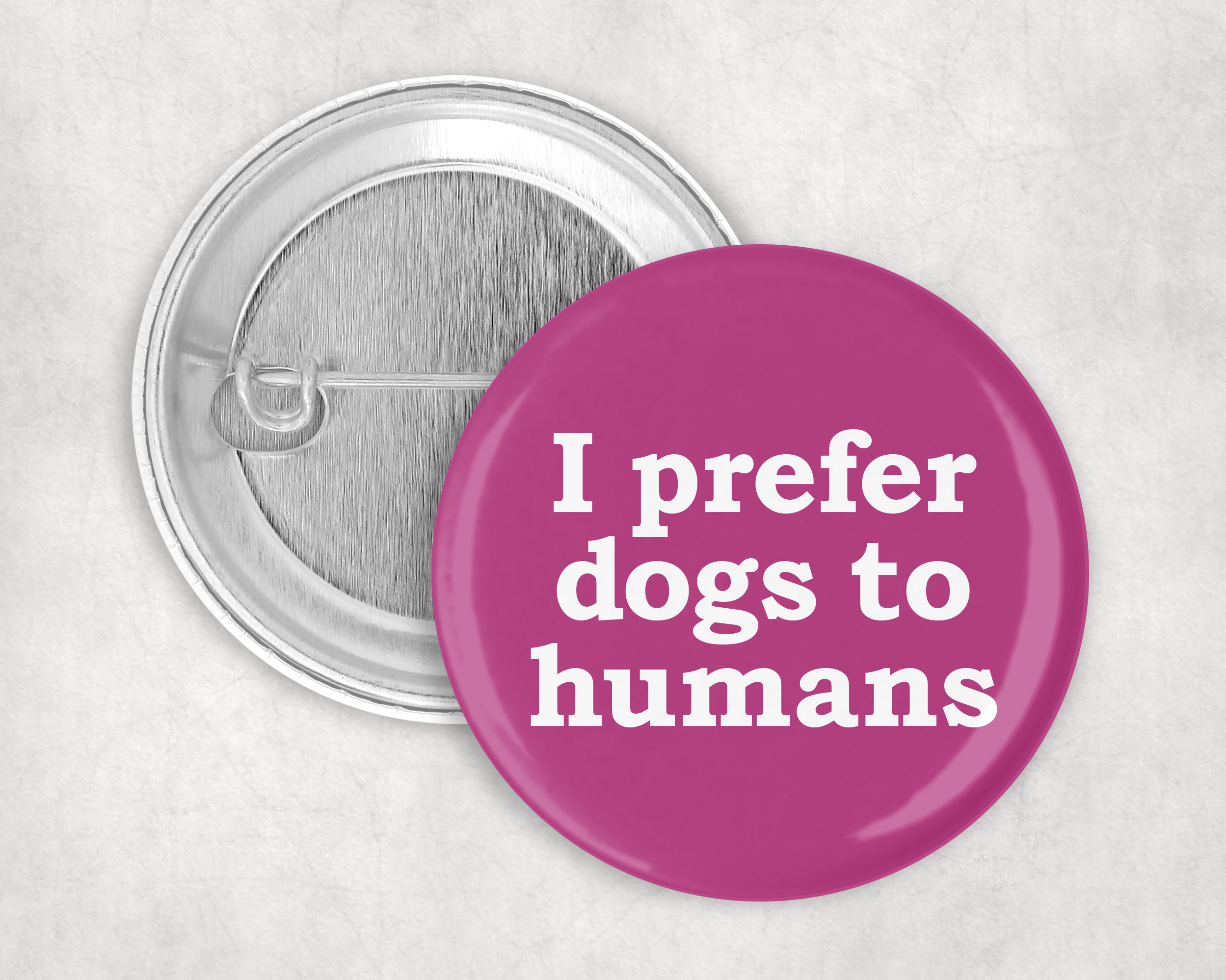 I prefer dogs to humans badge