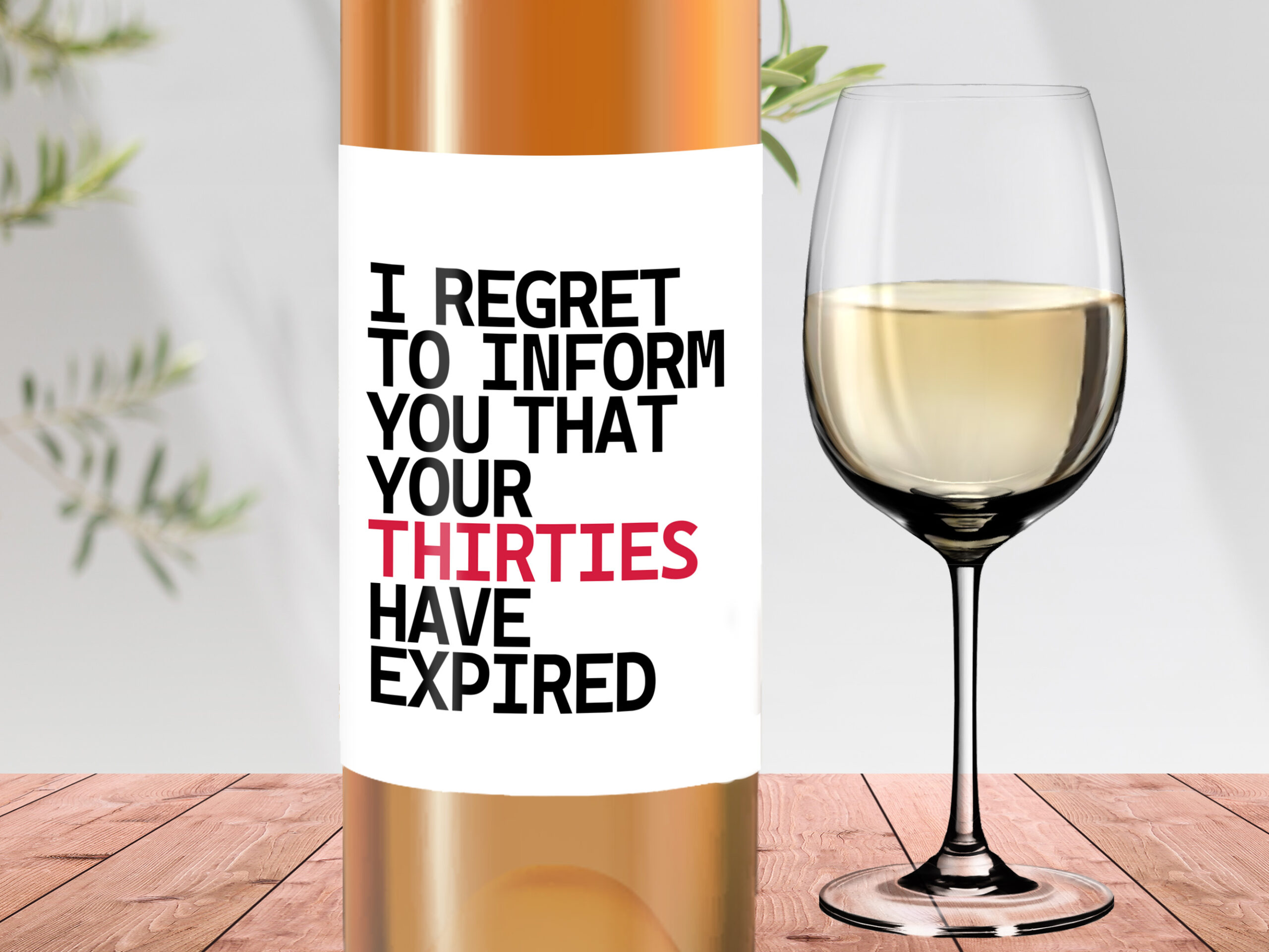 I regret to inform you that your 30s have expired, 40th birthday wine label