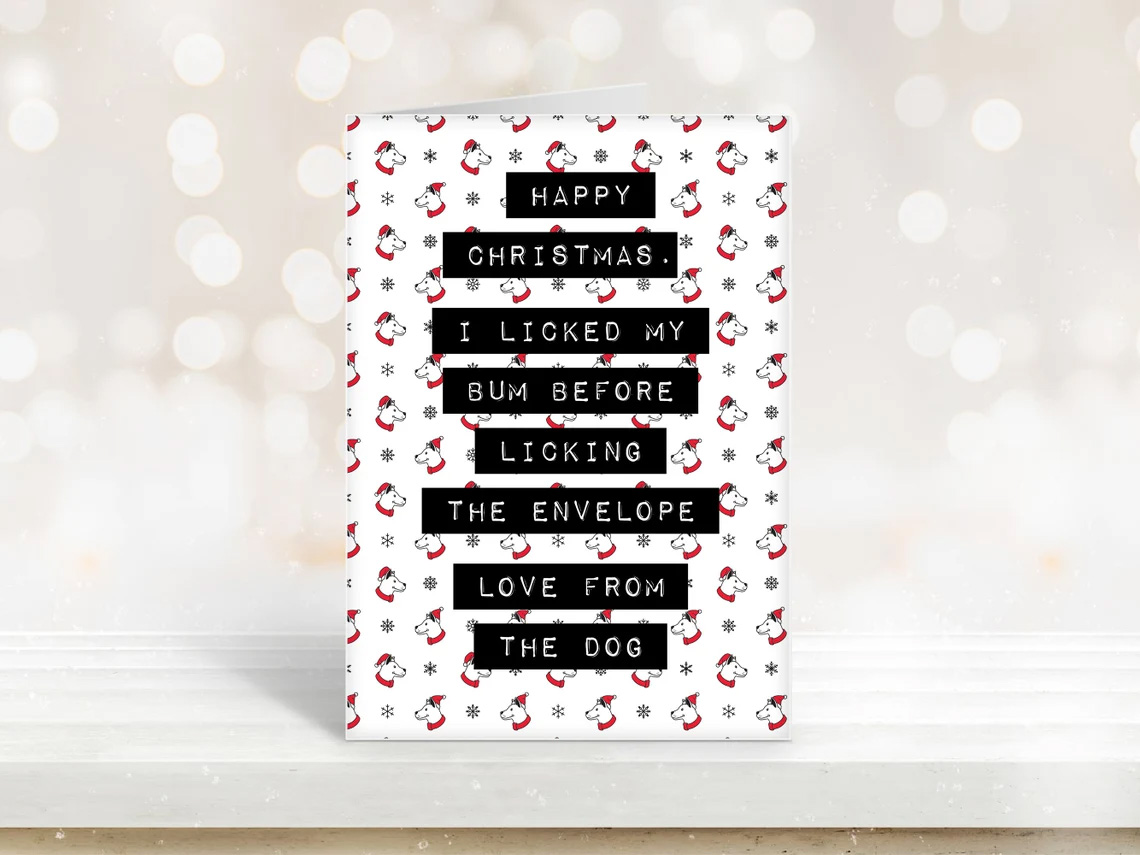 I licked my bum before licking the envelope…. Christmas card from the dog