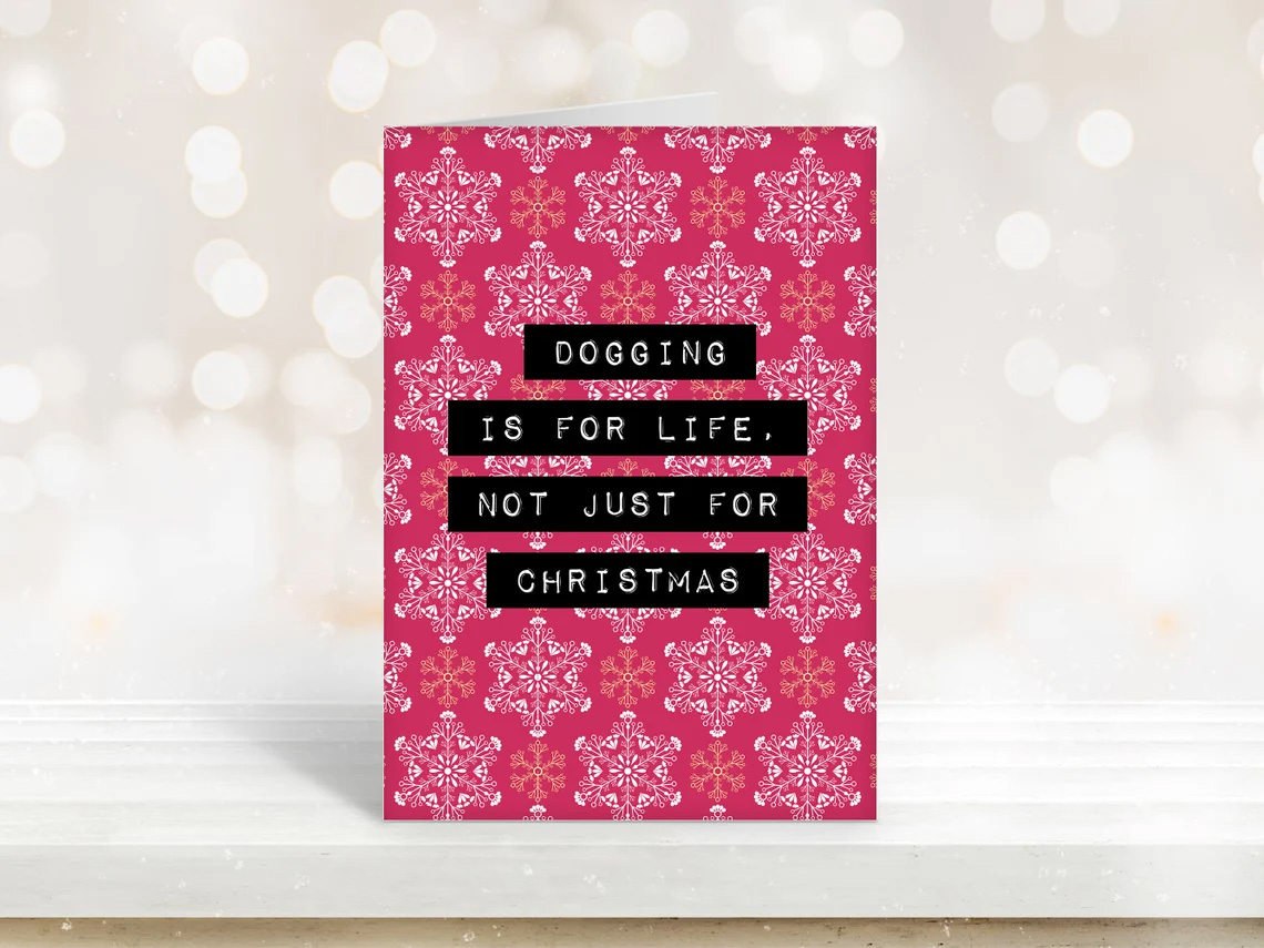 Dogging is for life, not just for Christmas