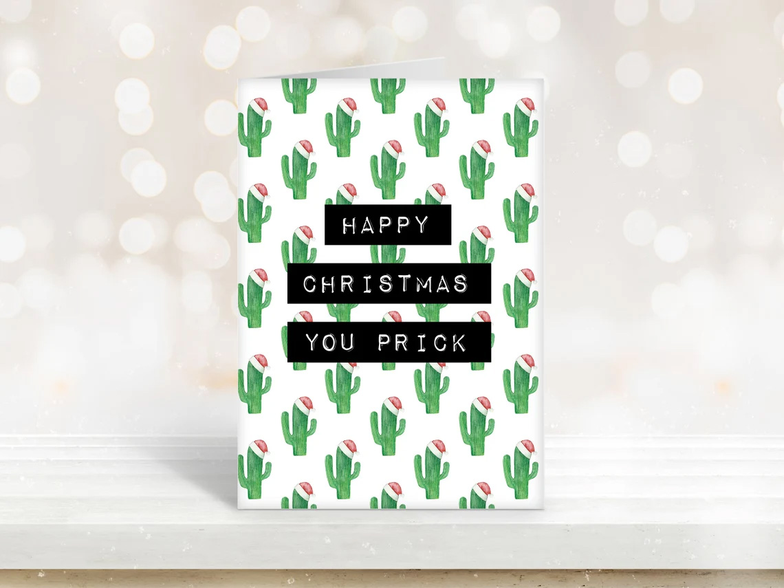 Happy Christmas you prick